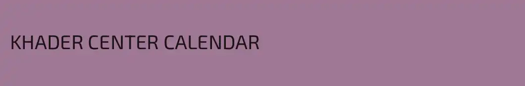 KHADER CENTER CALENDAR